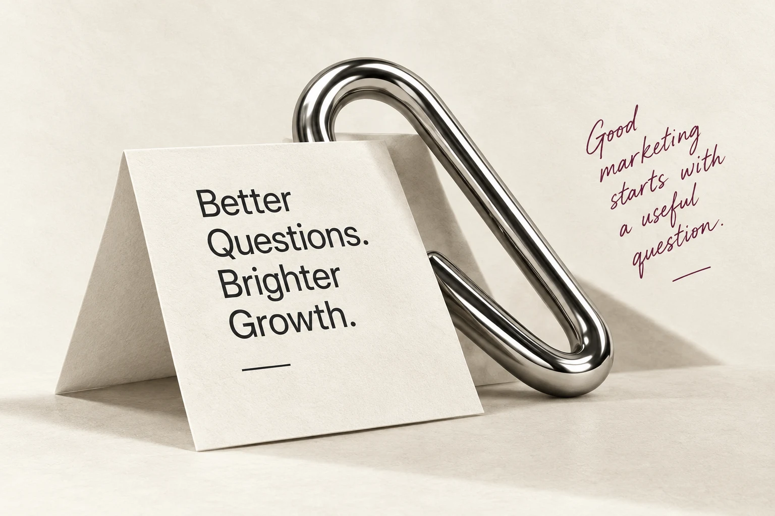 Better Questions. Brighter Growth.
